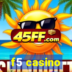 f5 casino